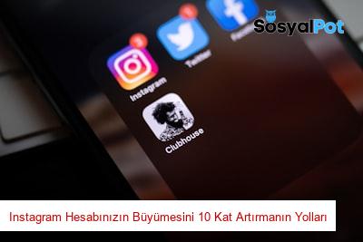 Instagram Hesabınızın Büyümesini 10 Kat Artırmanın Yolları