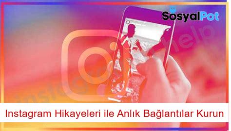 Instagram Hikayeleri ile Anlık Bağlantılar Kurun