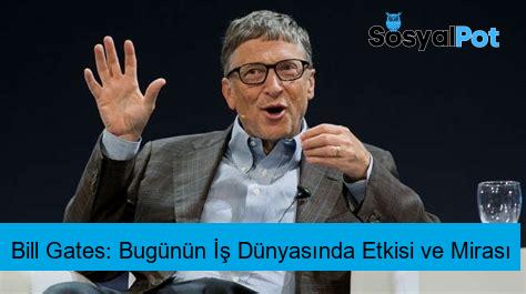 Bill Gates: Bugünün İş Dünyasında Etkisi ve Mirası