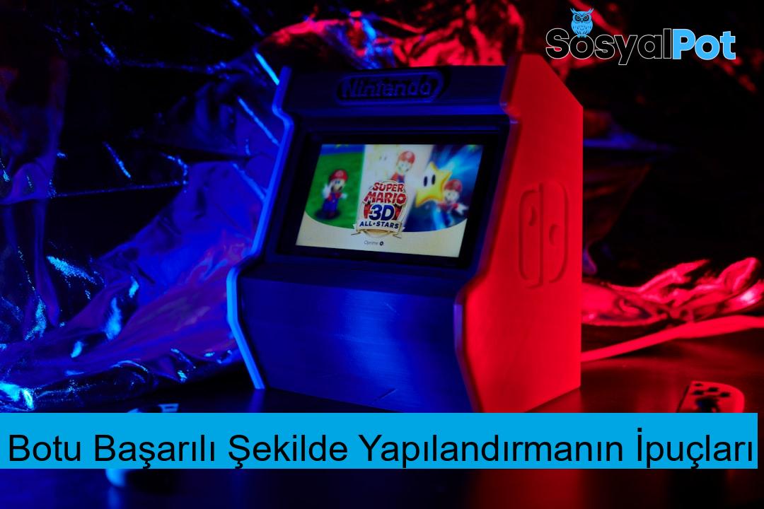 Botu Başarılı Şekilde Yapılandırmanın İpuçları