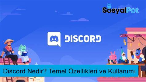 Discord Nedir? Temel Özellikleri ve Kullanımı