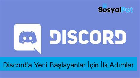 Discord'a Yeni Başlayanlar İçin İlk Adımlar