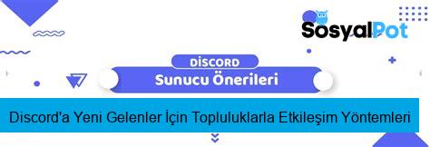 Discord'a Yeni Gelenler İçin Topluluklarla Etkileşim Yöntemleri