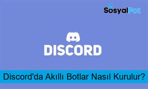 Discord'da Akıllı Botlar Nasıl Kurulur?