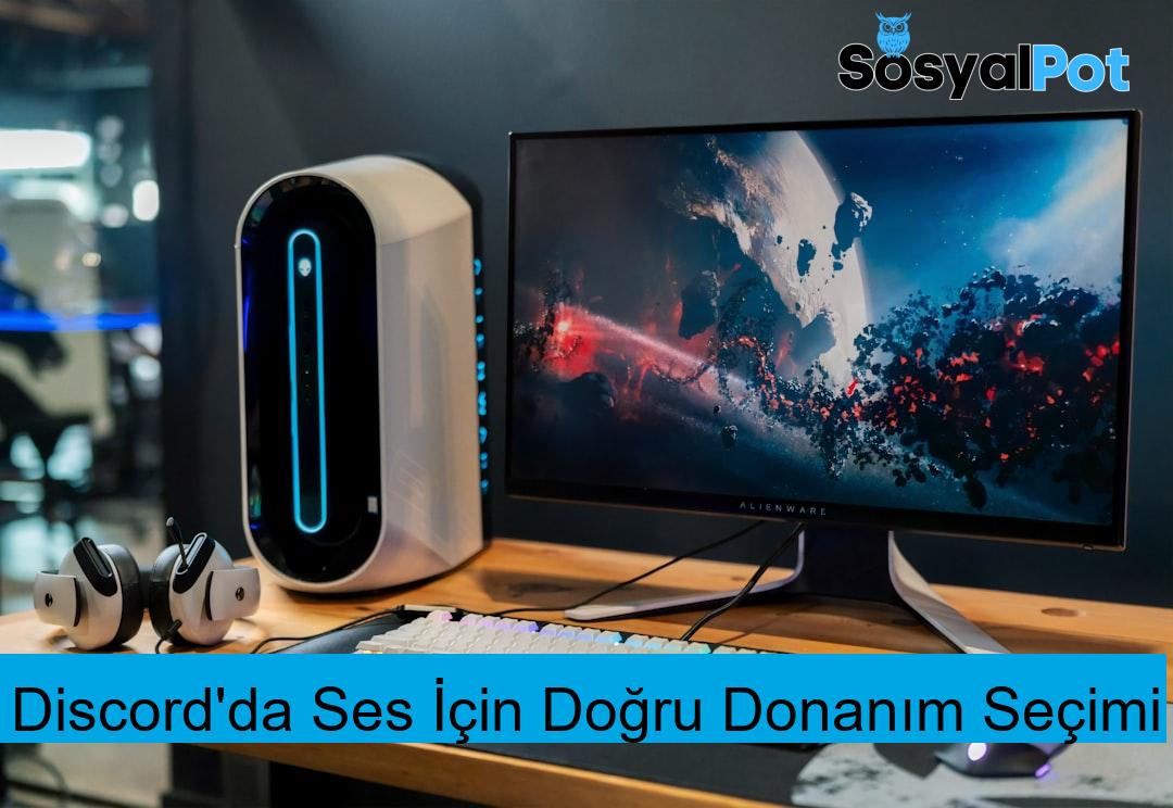 Discord'da Ses İçin Doğru Donanım Seçimi