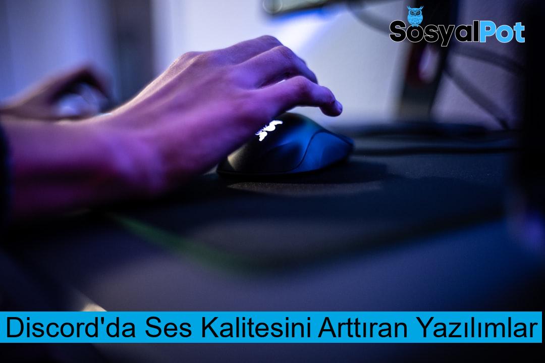 Discord'da Ses Kalitesini Arttıran Yazılımlar