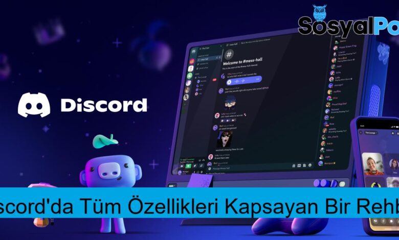 Discord'da Tüm Özellikleri Kapsayan Bir Rehber