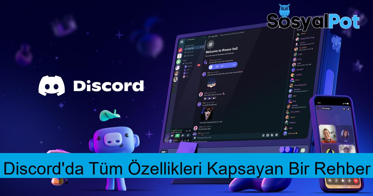 Discord'da Tüm Özellikleri Kapsayan Bir Rehber