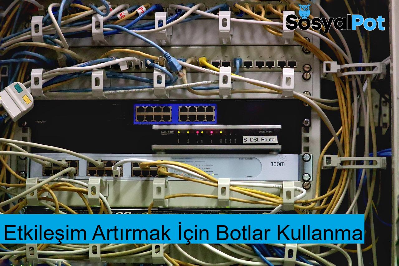 Etkileşim Artırmak İçin Botlar Kullanma