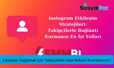 Etkileşim Sağlamak İçin Takipçilerle Nasıl İletişim Kurmalısınız?