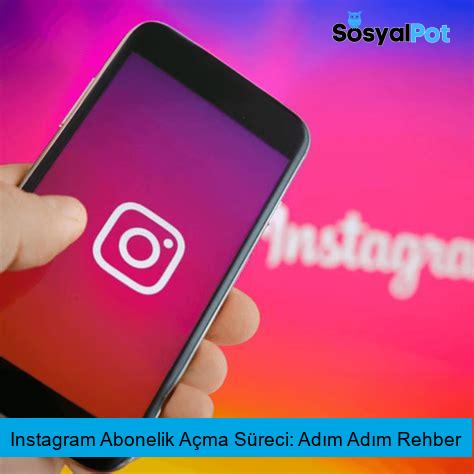 Instagram Abonelik Açma Süreci: Adım Adım Rehber