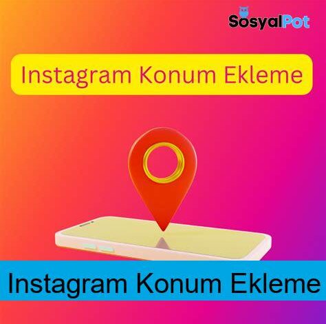 Instagram Konum Ekleme