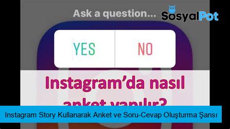 Instagram Story Kullanarak Anket ve Soru-Cevap Oluşturma Şansı