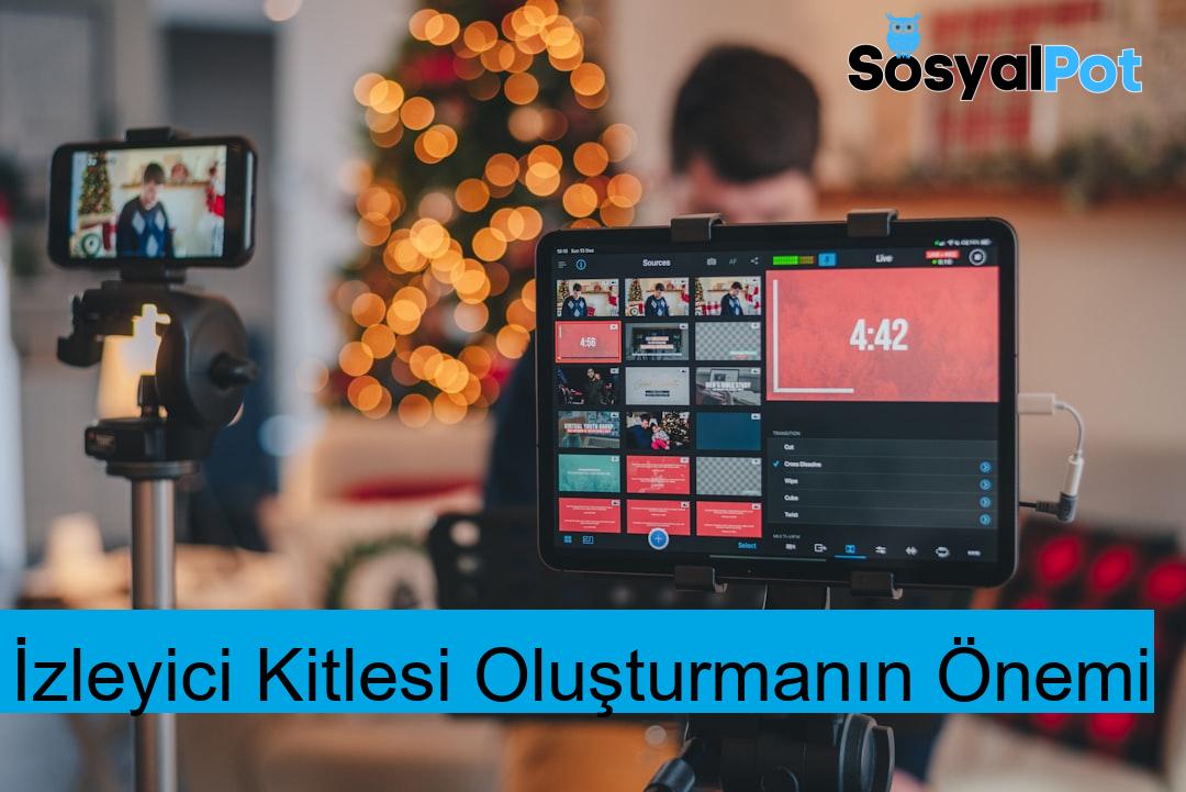 İzleyici Kitlesi Oluşturmanın Önemi