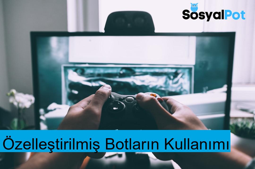 Özelleştirilmiş Botların Kullanımı