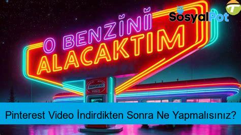 Pinterest Video İndirdikten Sonra Ne Yapmalısınız?