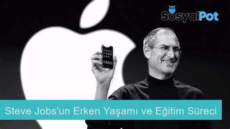 Steve Jobs'un Erken Yaşamı ve Eğitim Süreci