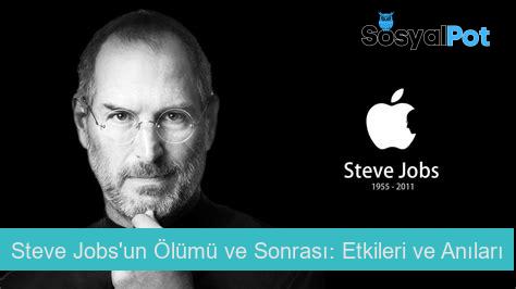 Steve Jobs'un Ölümü ve Sonrası: Etkileri ve Anıları