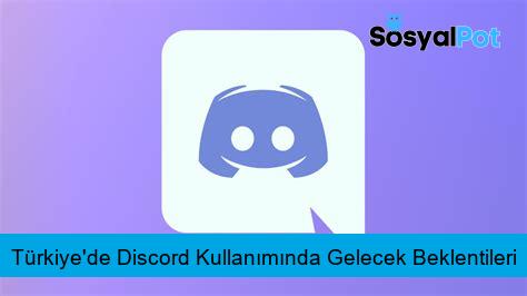 Türkiye'de Discord Kullanımında Gelecek Beklentileri