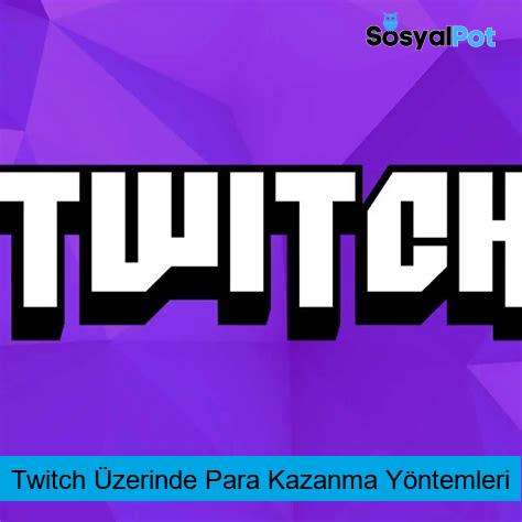 Twitch Üzerinde Para Kazanma Yöntemleri