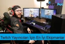 Twitch Yayıncıları İçin En İyi Ekipmanlar