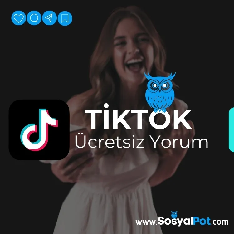 TikTok Ücretsiz Yorum TikTok Ücretsiz Yorum